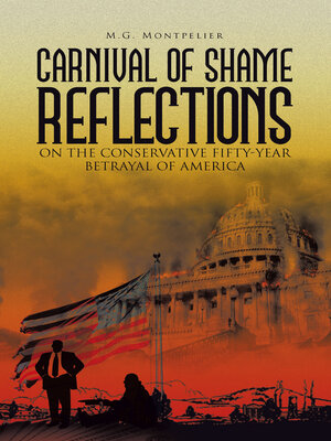 cover image of Carnival of Shame Reflections on the Conservative Fifty-Year Betrayal of America